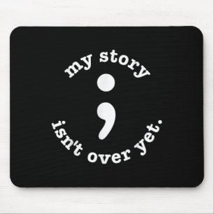 Mijn verhaal gaat over nog steeds semicolon zelfmo muismat