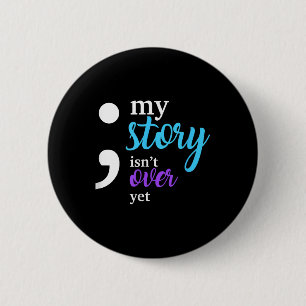 Mijn verhaal is nog niet voorbij Preventie van zel Ronde Button 5,7 Cm