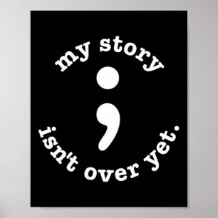 Mijn verhaal is nog niet voorbij semicolon Suicide Poster