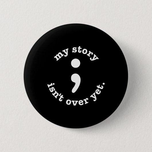 Mijn verhaal is nog niet voorbij semicolon Suicide Ronde Button 5,7 Cm (Voorkant)