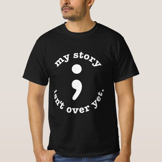 Mijn verhaal is nog niet voorbij semicolon Suicide T-shirt (Voorkant)