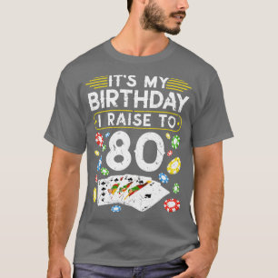 Mijn verjaardag ik trek naar 80 poker. t-shirt