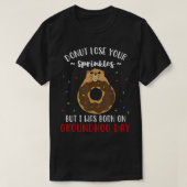 Mijn verjaardag is op Groundhog Day Funny Donut Fe T-shirt (Design voorkant)