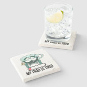 Mijn vermoeide is moe.w stenen onderzetter (Zijkant)