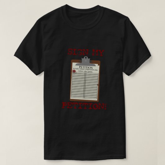 Mijn verzoekschrift ondertekenen t-shirt (Design voorkant)