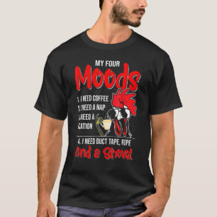 Mijn vier stemmingen Ik heb koffie nodig Kip Haan T-shirt