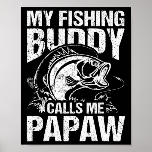 Mijn vismaat noemt me Papaw Vaderdag Vis Poster