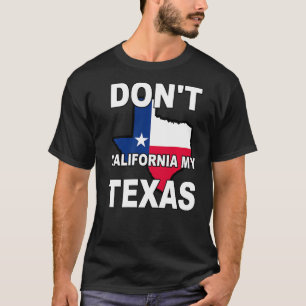 Mijn vlag van de staat Texas mag niet uit Californ T-shirt