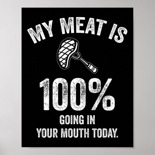 Mijn vlees gaat vandaag 100% in je mond Grappig BB Poster (Voorkant)