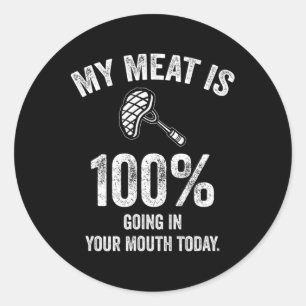 Mijn vlees gaat vandaag 100% in je mond Grappig BB Ronde Sticker