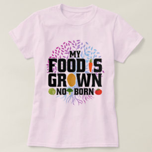 Mijn voedsel wordt verbouwd, niet geboren biologis t-shirt