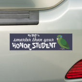 Mijn vogel is slimmer dan je goede student bumpersticker (Op auto)