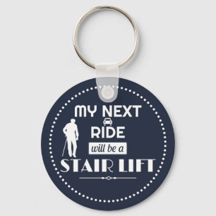 Mijn volgende Ride wordt een Stair Lift Sleutelhanger