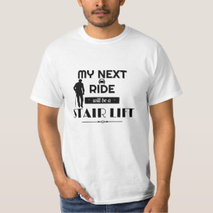 Mijn volgende Ride zal een Stair Lift T-Shirt zijn