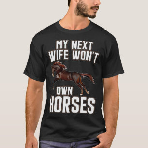 Mijn volgende vrouw zou geen paarden bezitten Paar T-shirt