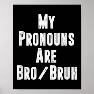 Mijn voornaamwoorden zijn broeder Bruh grappig pol Poster