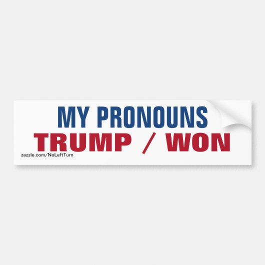 Mijn voornaamwoorden zijn Trump Won Bumpersticker (Voorkant)