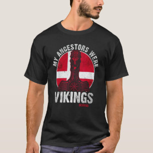 Mijn voorouders waren Vikingen van Deense afkomst T-shirt