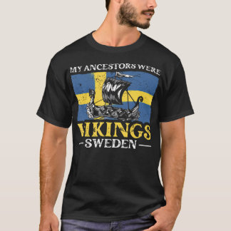 Mijn voorouders waren Vikingen Zweden Zweedse Viki T-shirt