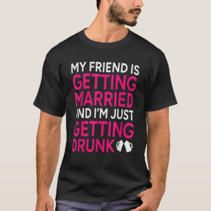 Mijn vriend gaat trouwen en ik ga trouwen t-shirt