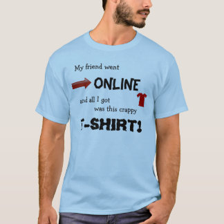 mijn vriend ging online en alles wat ik kreeg was  t-shirt