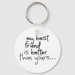 Mijn vriend is beter dan de jouwe. sleutelhanger