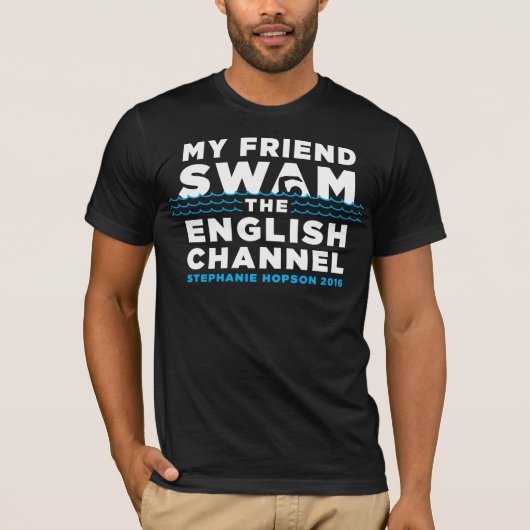 MIJN VRIEND SWAM HET ENGELSE KANAAL T-SHIRT (Voorkant)