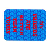 Mijn vrienden zijn beter dan de jouwe magneet (Horizontaal)