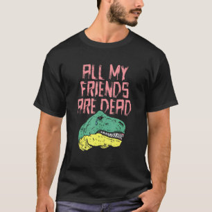 Mijn vrienden zijn dode dinosaurus paleontoloog t-shirt