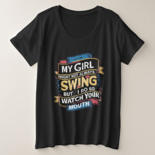 Mijn vriendin hoeft misschien niet altijd te slaan grote maat t-shirt