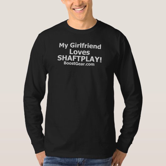 Mijn Vriendin houdt van Shaftplay door BoostGear T-shirt (Voorkant)