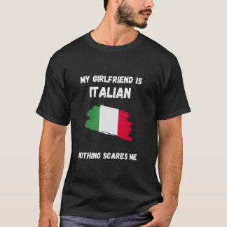 Mijn Vriendin is Italiaans Niets schrikt me Italië T-shirt