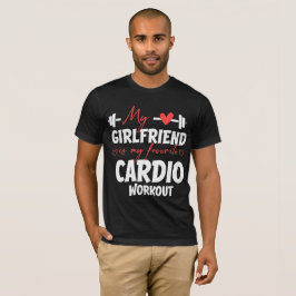 Mijn vriendin is mijn favoriete cardio workout t-shirt