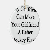 Mijn Vriendin kan uw Vriendin een betere manier ma Ornament (Rechts)