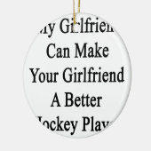 Mijn Vriendin kan uw Vriendin een betere manier ma Ornament (Links)