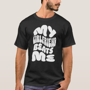 Mijn vriendin slaat me , Sarcastisch cadeau voor k T-shirt