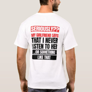 Mijn Vriendin zegt Mannen wit T-shirt