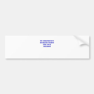 Mijn Vriendinnen Husband vecht voor jullie vrijhei Bumpersticker