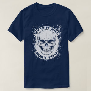 Mijn vrouw begraaft je t-shirt