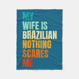 Mijn vrouw Braziliaans niets maakt me bang grappig Fleece Deken