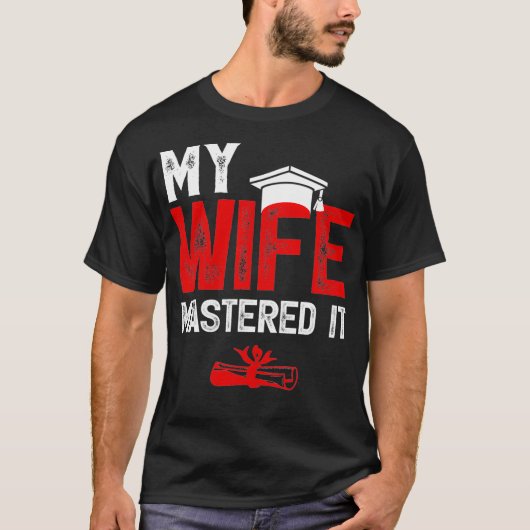 Mijn vrouw gaf het aan Wifes Masters Graduatio T-shirt (Voorkant)