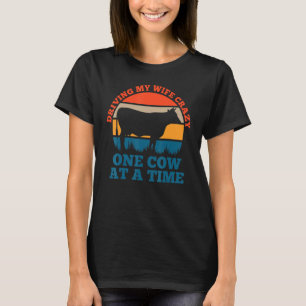 Mijn vrouw gek maken, één koe tegelijk boer t-shirt