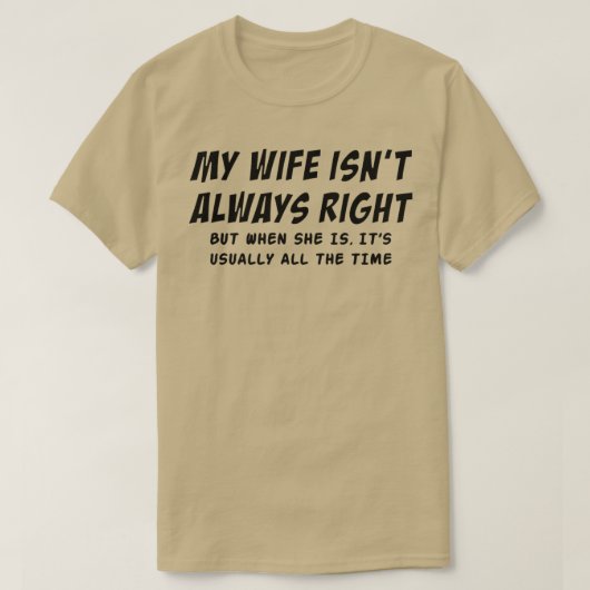 Mijn vrouw heeft altijd recht op Funny Quote Husba T-shirt (Design voorkant)