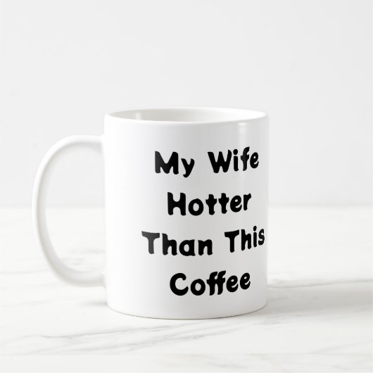 Mijn vrouw Hotter dan deze Koffee Typografie Koffiemok (Links)