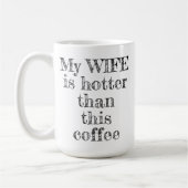 Mijn vrouw Hotter dan deze Koffee Typografie Koffiemok (Links)