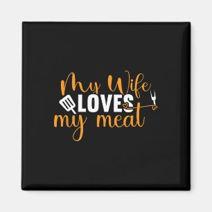 Mijn vrouw houdt van mijn vlees grappige grillen B Magneet