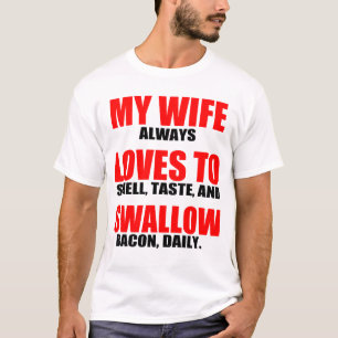MIJN VROUW HOUDT VAN ZWALLOW, BACON T-SHIRT