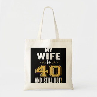 Mijn vrouw is 40 en nog steeds hete 40ste verjaard tote bag