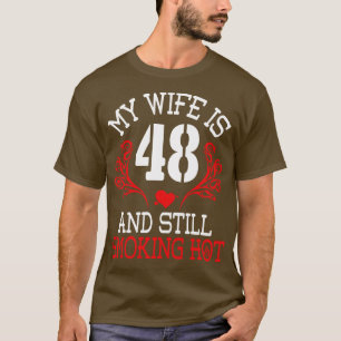 Mijn vrouw is 48 jaar oud en nog steeds lekker war t-shirt