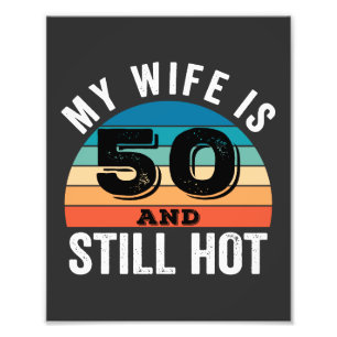 Mijn vrouw is 50 en nog steeds heet foto afdruk